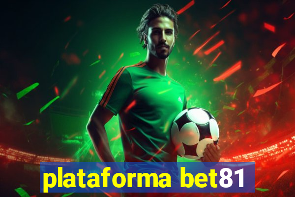 plataforma bet81